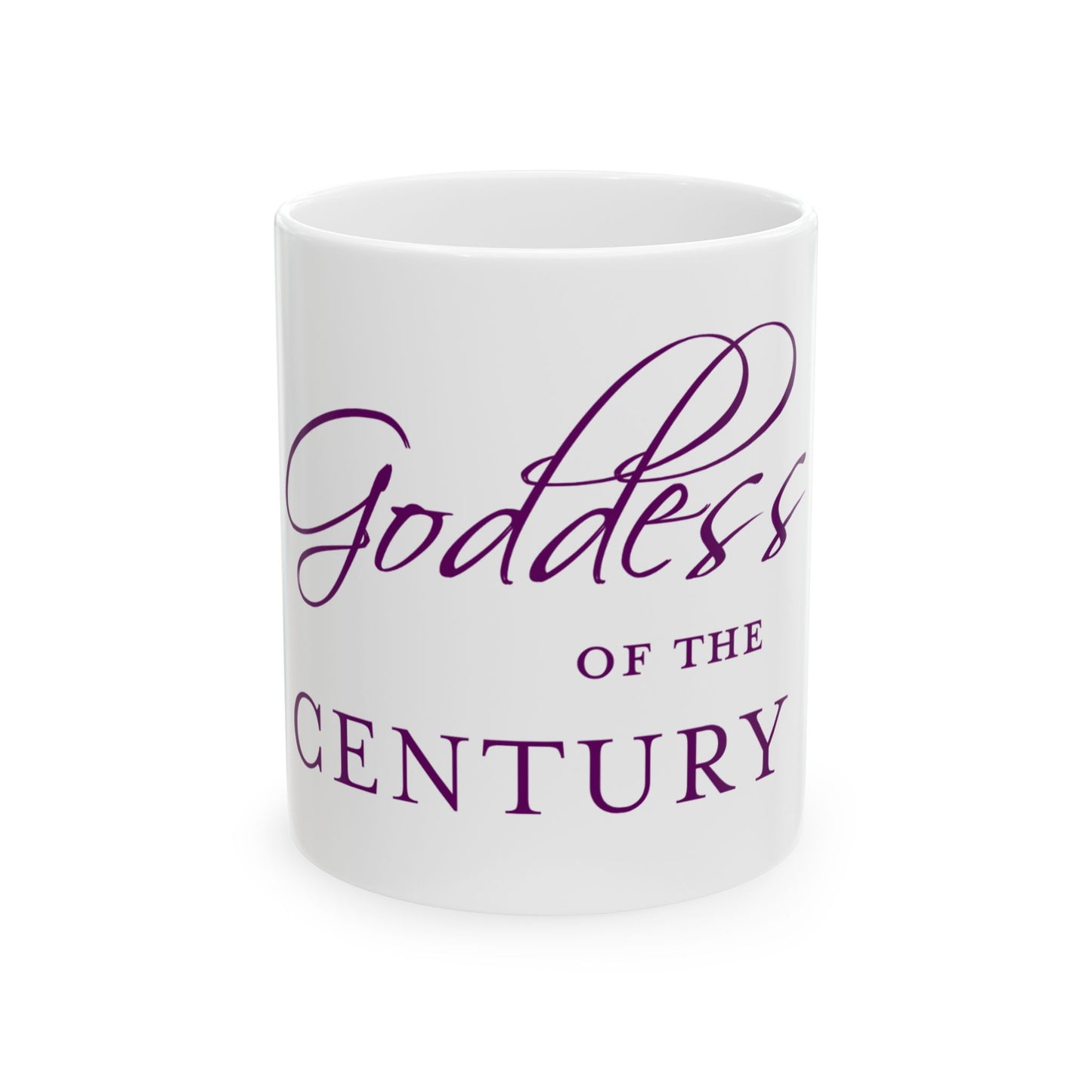 Empowerment Ceramic Coffee Mug – Goddess of the Century Inspirational Gift for Women (11oz & 15oz)